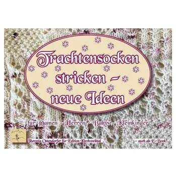 Trachtensockenstricken - neue Ideen - Ostendorfer, Theresia