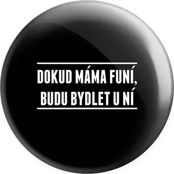 Placka Dokud máma funí, budu bydlet u ní