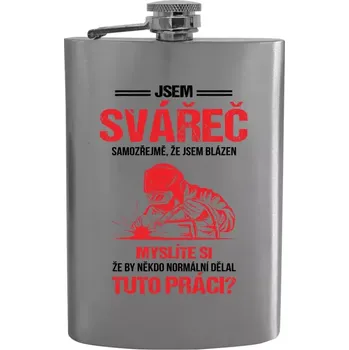 Placatka Placatka Samozřejmě, že jsem blázen - svářeč