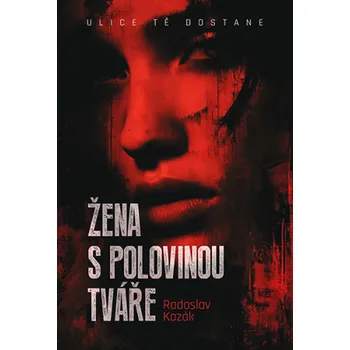 Kniha Žena s polovinou tváře - Radoslav Kozák