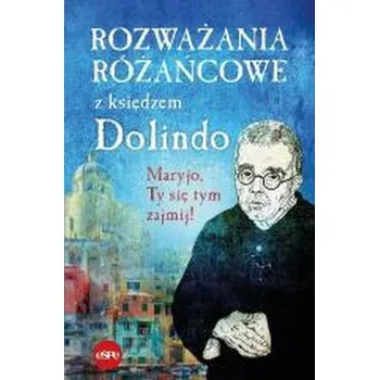 Rozważania różańcowe z księdzem Dolindo - praca zbiorowa [PL] (2025, Brožovaná / brožovaná, eSPe)