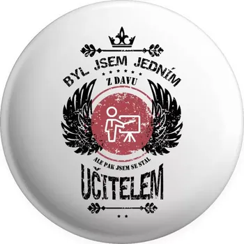 Placka Byl jsem jedním z davu, ale pak jsem se stal učitelem