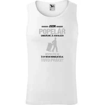 Pánské tílko Pánské tílko Samozřejmě, že jsem blázen - popelář