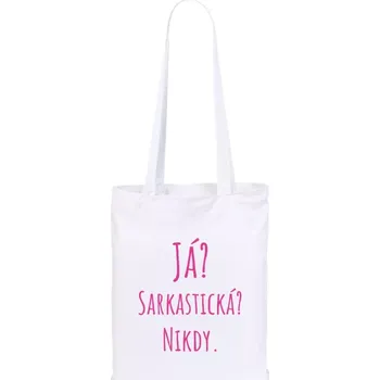 Látková taška Já? Sarkastická? Nikdy!