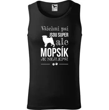 Pánské tílko Pánské tílko Mopsík je nejlepší