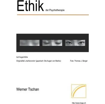 Ethik der Psychotherapie - Tschan, Werner