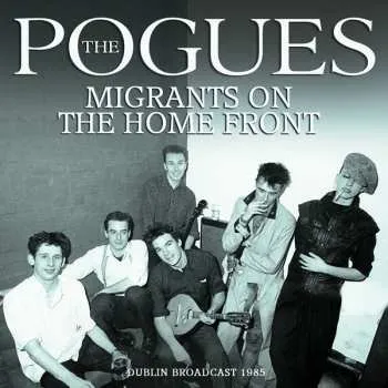 Zahraniční hudba CD The Pogues: Migrants On The Home Front 2023