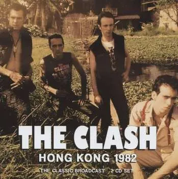 Zahraniční hudba 2CD The Clash: Hong Kong 1982 2024 2CD