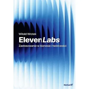 Technika ElevenLabs Voice AI. Zastosowanie w biznesie i twórczości