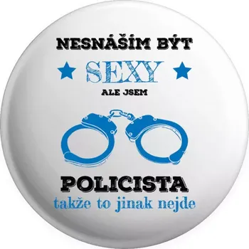 Placka Nesnáším být sexy, ale jsem policista