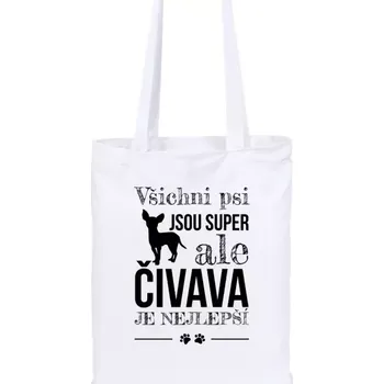 Látková taška Čivava je nejlepší