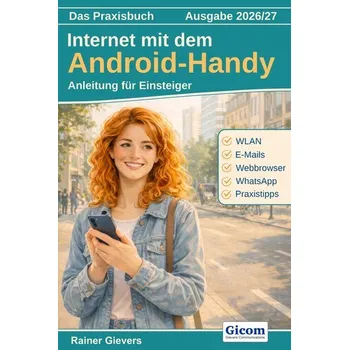 Das Praxisbuch Internet mit dem Android-Handy - Anleitung für Einsteiger (Ausgabe 2026/27) - Gievers, Rainer