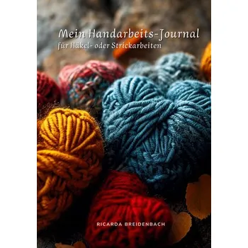 Mein Handarbeits-Journal - Breidenbach, Ricarda