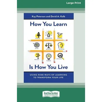 How You Learn Is How You Live - Peterson, Kay