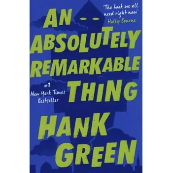 Absolutely Remarkable Thing - Hank Green