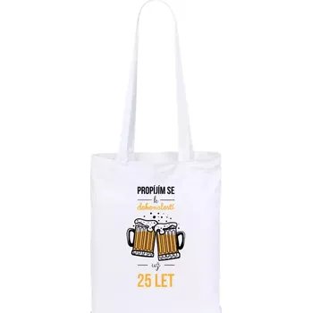 Látková taška Propíjím se k dokonalosti už x let