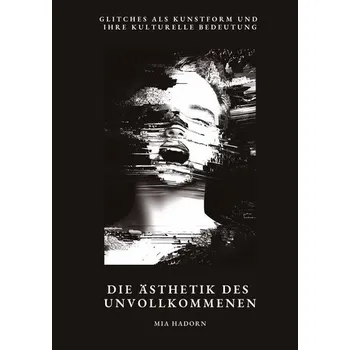 Technika Die Ästhetik des Unvollkommenen - Hadorn, Mia