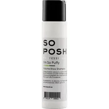 Kosmetika pro psa So Posh Im So Puffy - Volume Show Shampoo - objem (Potřebujete objem? Tento šampon dává srsti objem. Šampon hloubkově čistí a je bohatý na vitamíny a filmotvorné látky, které vytvářejí tvar a texturu a připravuje srst na výstavu.)