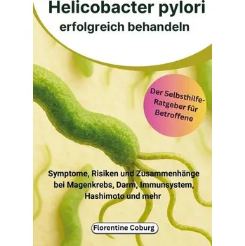 Helicobacter pylori erfolgreich behandeln - Florentine Coburg