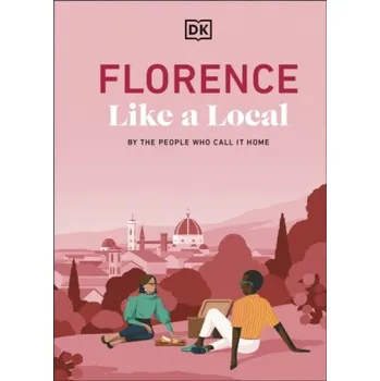Florence Like a Local - DK Travel
