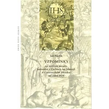 Vzpomínky na zemřelé jezuity, narozené v Čechách, na Moravě a v moravském Slezsku od roku 1814 - Jan Pavlík
