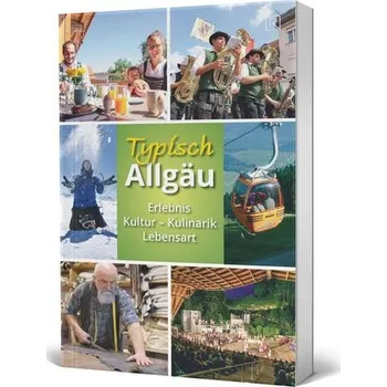 Cestování Typisch Allgäu - Wachtel, Julia