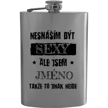 Placatka Placatka Nesnáším být sexy, ale jsem (jméno)