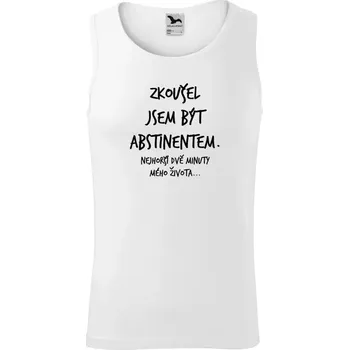 Pánské tílko Pánské tílko Zkoušel jsem být abstinentem