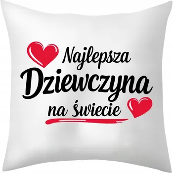 Dekorativní polštářek PODUSZKA DEKORAČNÍ VALENTÝNSKÝ POLŠTÁŘ 40X40 NEJLEPŠÍ HOLKA NA SVĚTĚ