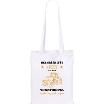 Látková taška Nesnáším být sexy, ale jsem traktorista