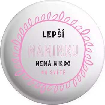 Placka Lepší maminku nemá nikdo na světě