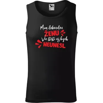 Pánské tílko Pánské tílko Mám dokonalou ženu, víc štěstí už bych neunesl