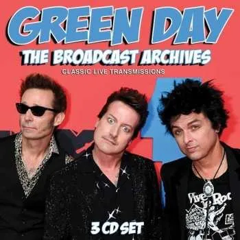 Zahraniční hudba 3CD Green Day: The Broadcast Archives - Classic Live Transmissions 2020 3CD