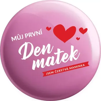 Placka Můj první den matek - jsem čerstvá maminka