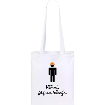 Látková taška Věř mi, já jsem inženýr
