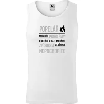 Pánské tílko Pánské tílko Musím řešit problémy - popelář