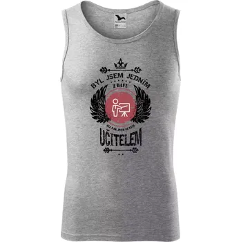 Pánské tílko Pánské tílko Byl jsem jedním z davu, ale pak jsem se stal učitelem