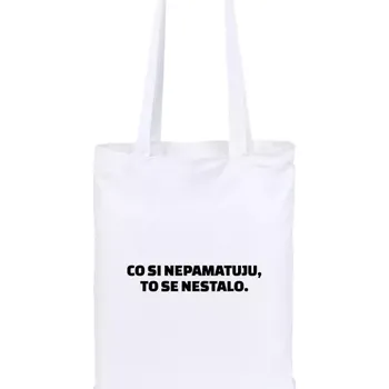 Látková taška Co si nepamatuju, to se nestalo