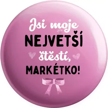 Placka Jsi moje největší štěstí se jménem