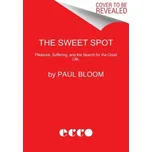 The Sweet Spot - Paul Bloom