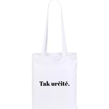 Látková taška Tak určitě.