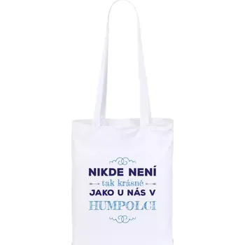 Látková taška Nikde není tak krásně, jako u nás v ...