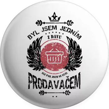 Placka Byl jsem jedním z davu, ale pak jsem se stal prodavačem