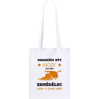 Látková taška Nesnáším být sexy, ale jsem zemědělec