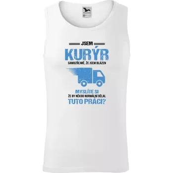 Pánské tílko Pánské tílko Samozřejmě, že jsem blázen - kurýr