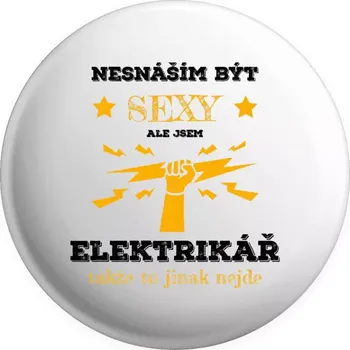 Placka Nesnáším být sexy, ale jsem elektrikář