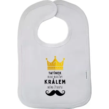 Bryndák Dětský bryndák Tatínek bude navždy králem mého života