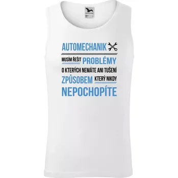 Pánské tílko Pánské tílko Musím řešit problémy - automechanik