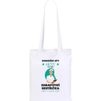 Látková taška Nesnáším být sexy, ale jsem zdravotní sestřička