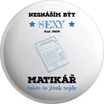 Placka Nesnáším být sexy, ale jsem matikář
